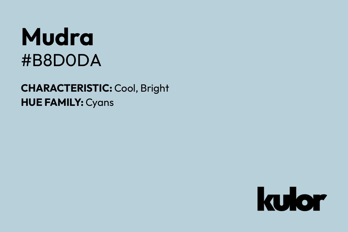 Mudra is a color with a HTML hex code of #b8d0da.