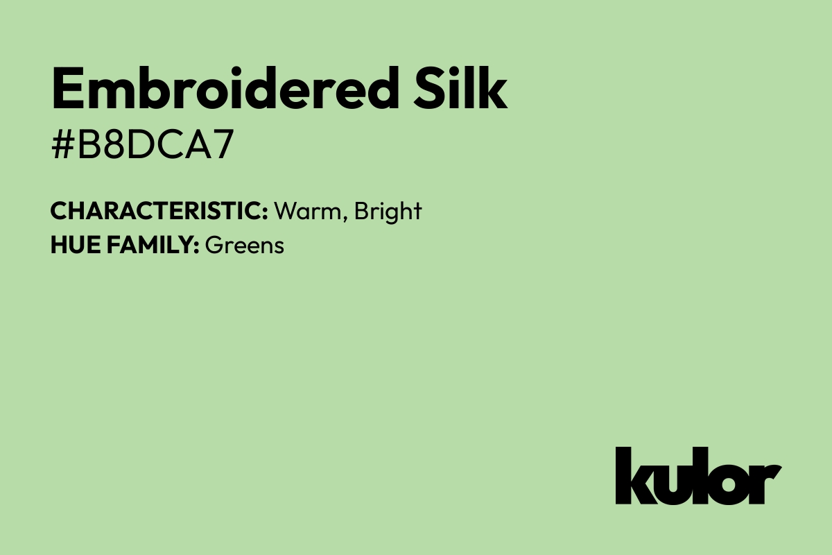 Embroidered Silk is a color with a HTML hex code of #b8dca7.