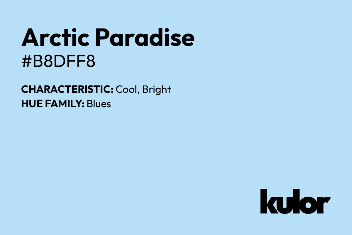 Arctic Paradise is a color with a HTML hex code of #b8dff8.