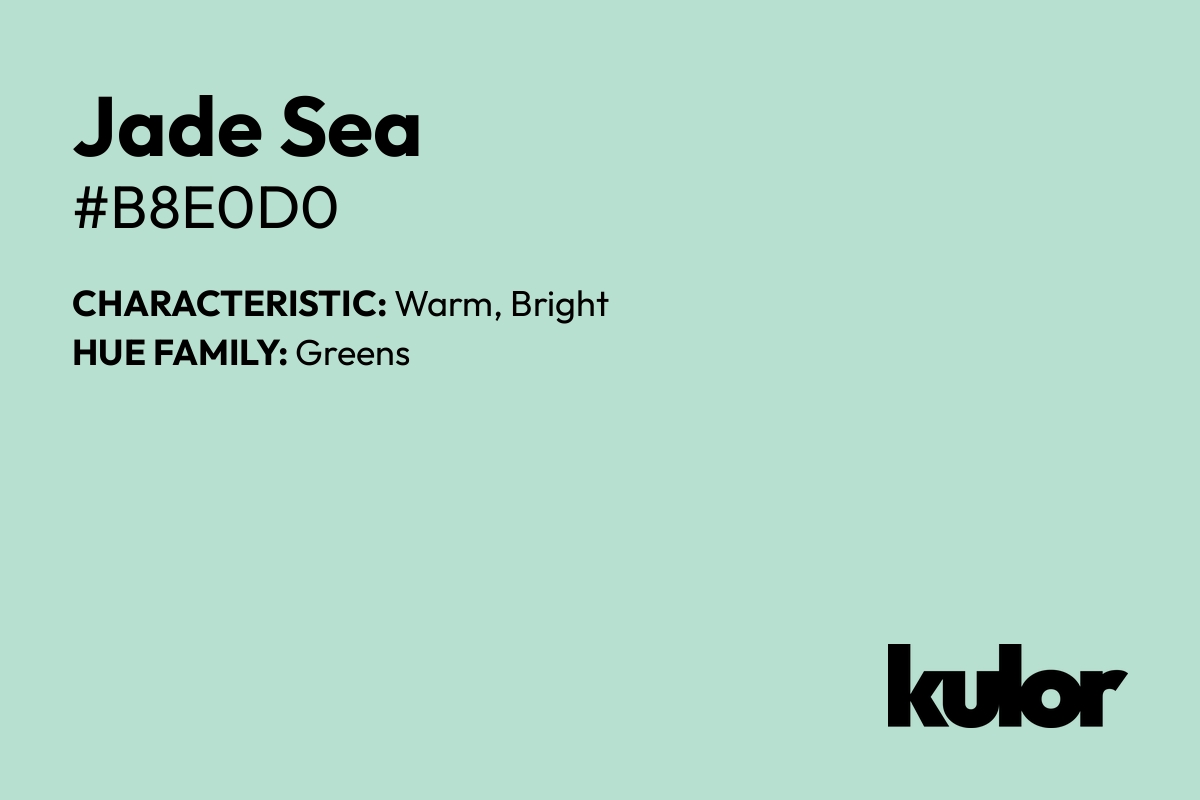 Jade Sea is a color with a HTML hex code of #b8e0d0.