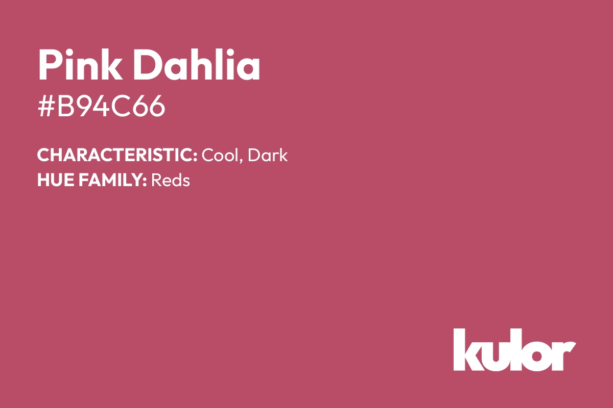 Pink Dahlia is a color with a HTML hex code of #b94c66.