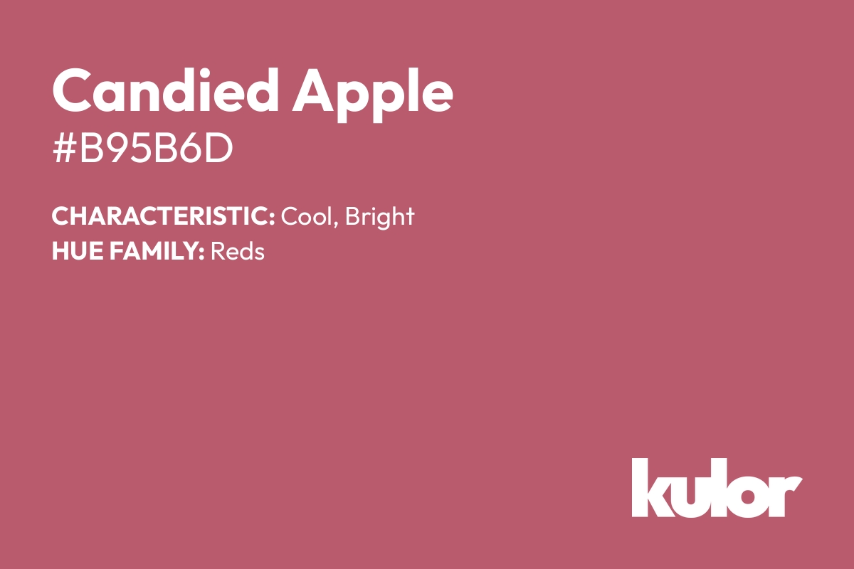 Candied Apple is a color with a HTML hex code of #b95b6d.