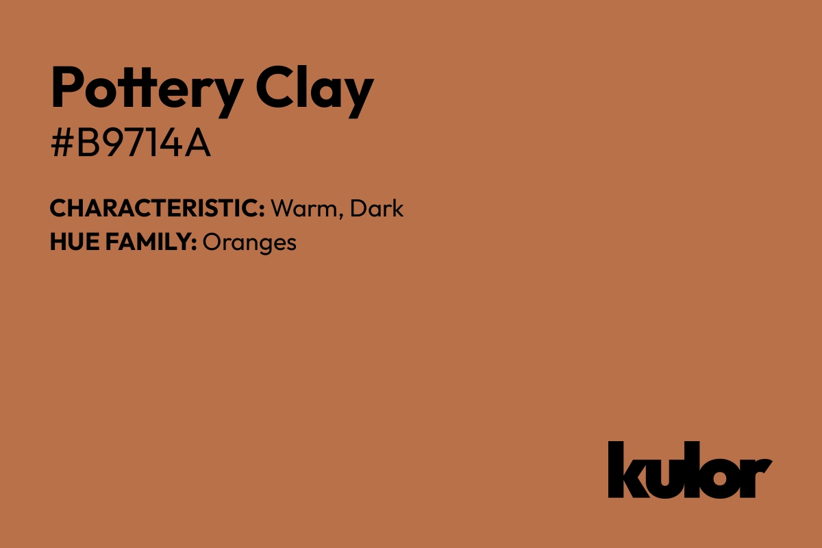 Pottery Clay is a color with a HTML hex code of #b9714a.