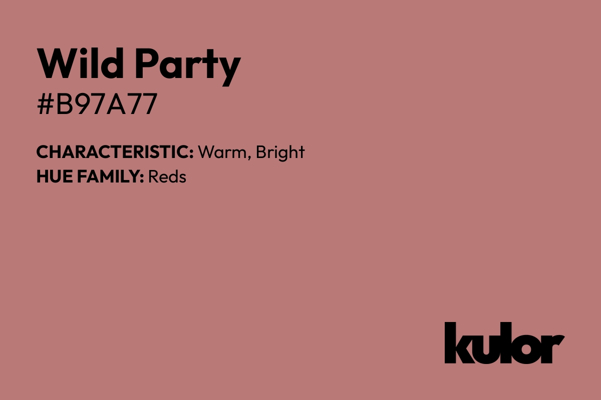 Wild Party is a color with a HTML hex code of #b97a77.