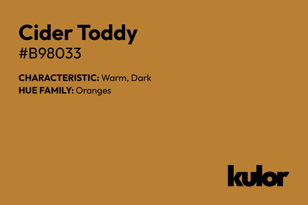 Cider Toddy is a color with a HTML hex code of #b98033.