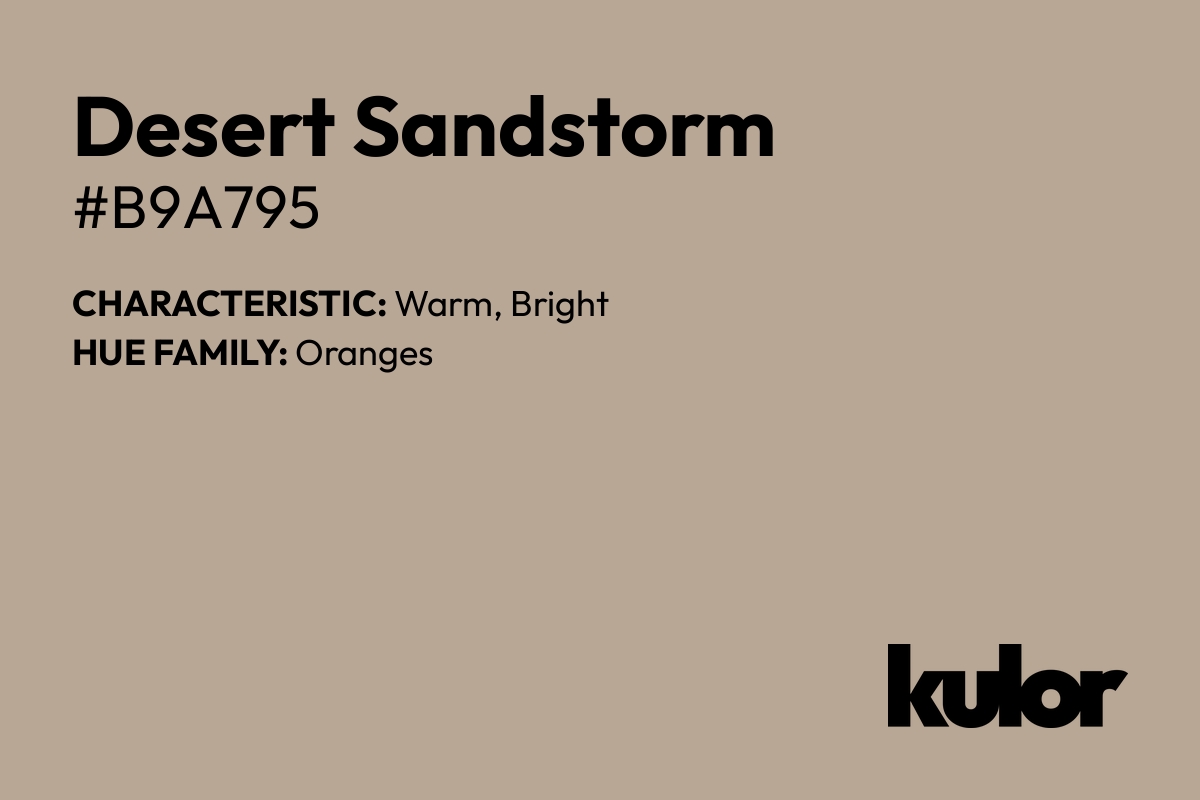 Desert Sandstorm is a color with a HTML hex code of #b9a795.