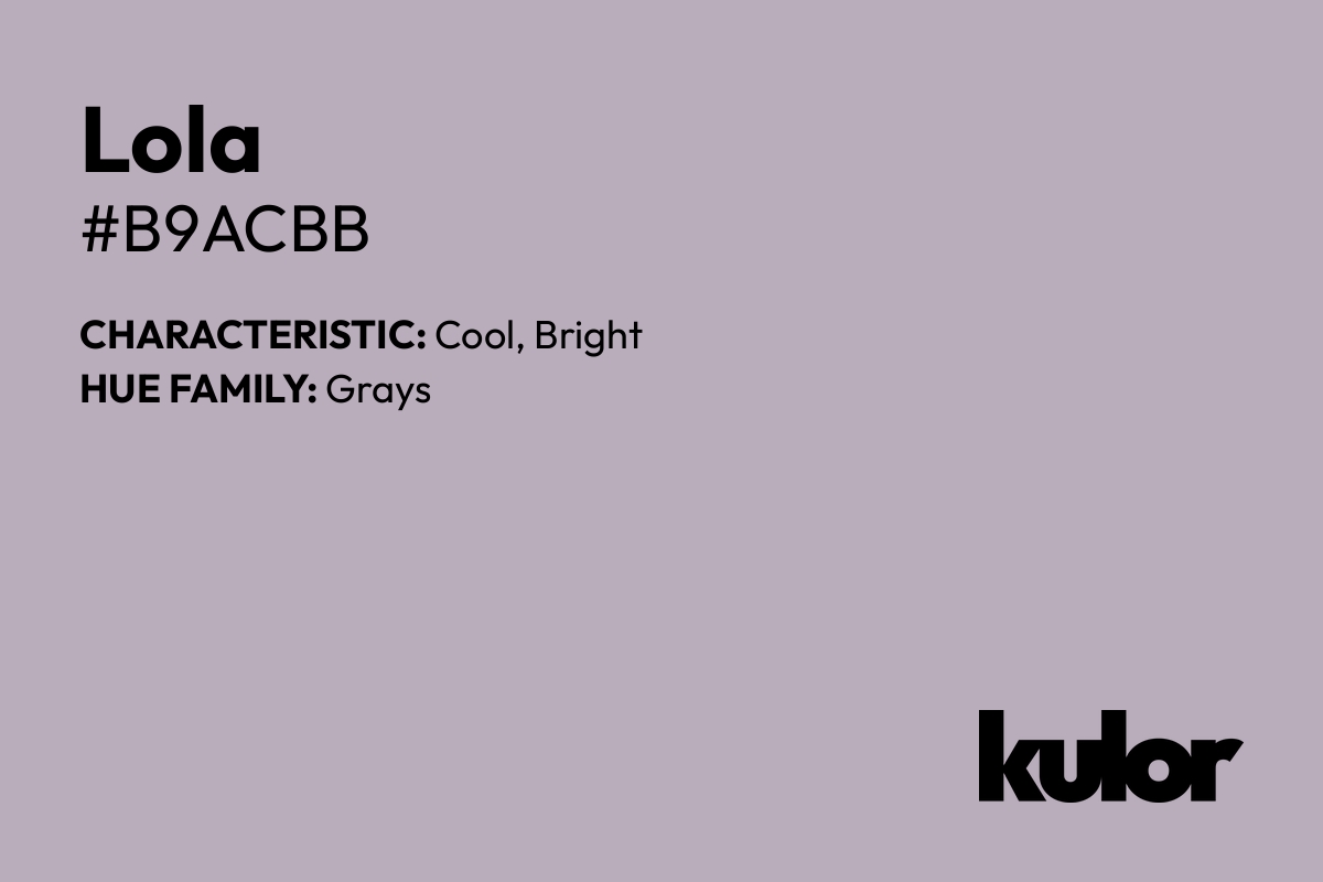 Lola is a color with a HTML hex code of #b9acbb.