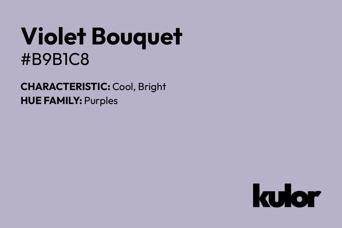 Violet Bouquet is a color with a HTML hex code of #b9b1c8.