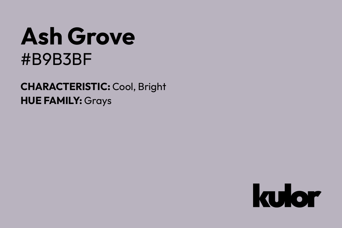 Ash Grove is a color with a HTML hex code of #b9b3bf.