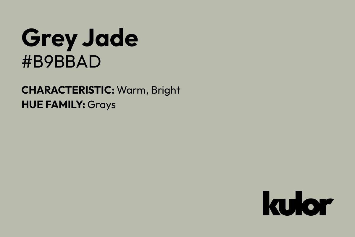 Grey Jade is a color with a HTML hex code of #b9bbad.