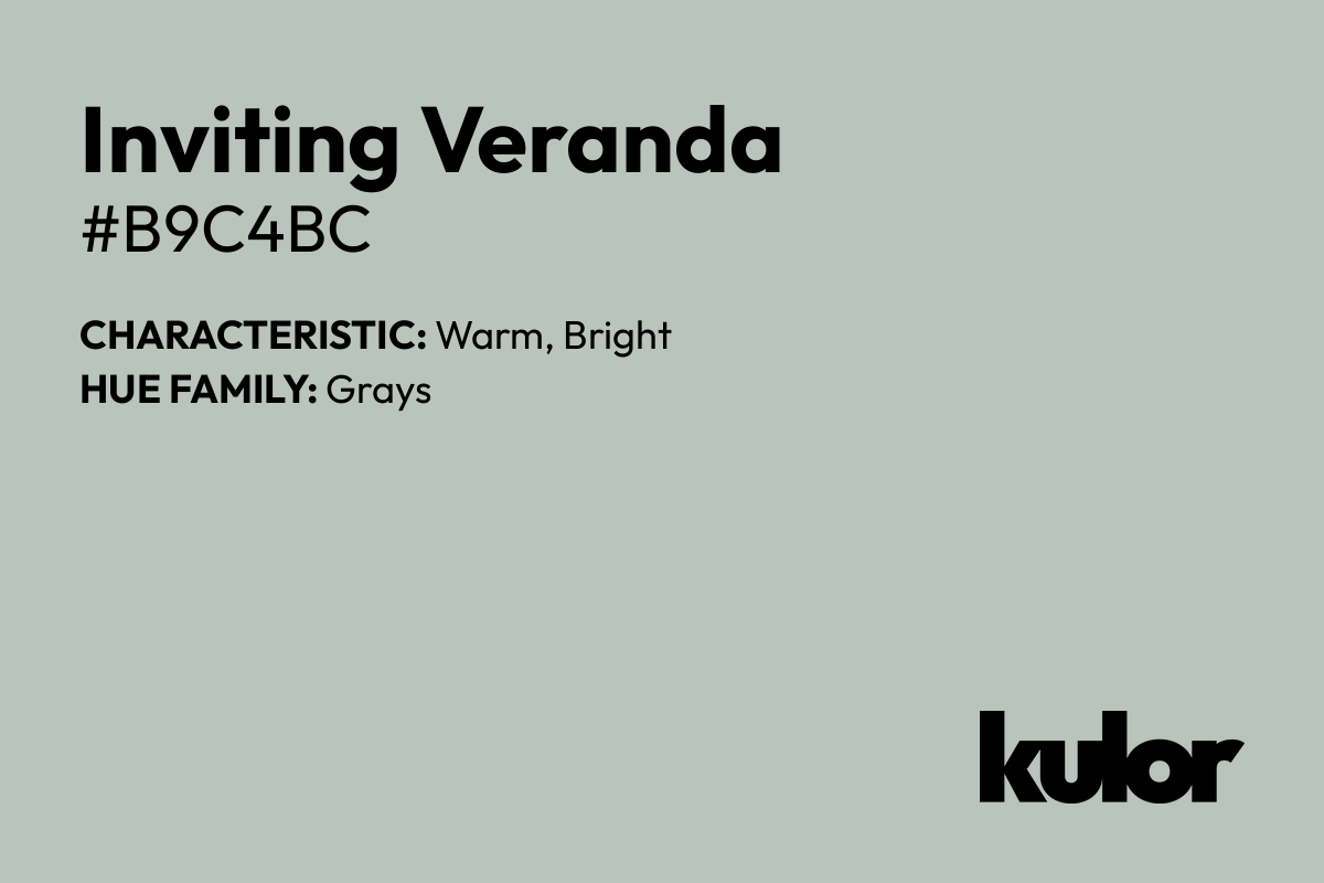 Inviting Veranda is a color with a HTML hex code of #b9c4bc.