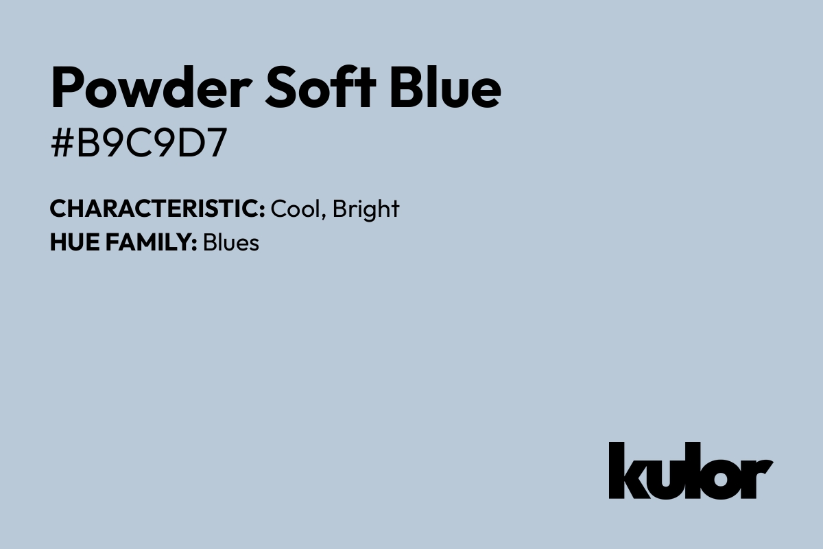 Powder Soft Blue is a color with a HTML hex code of #b9c9d7.