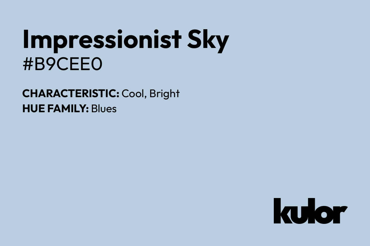 Impressionist Sky is a color with a HTML hex code of #b9cee0.