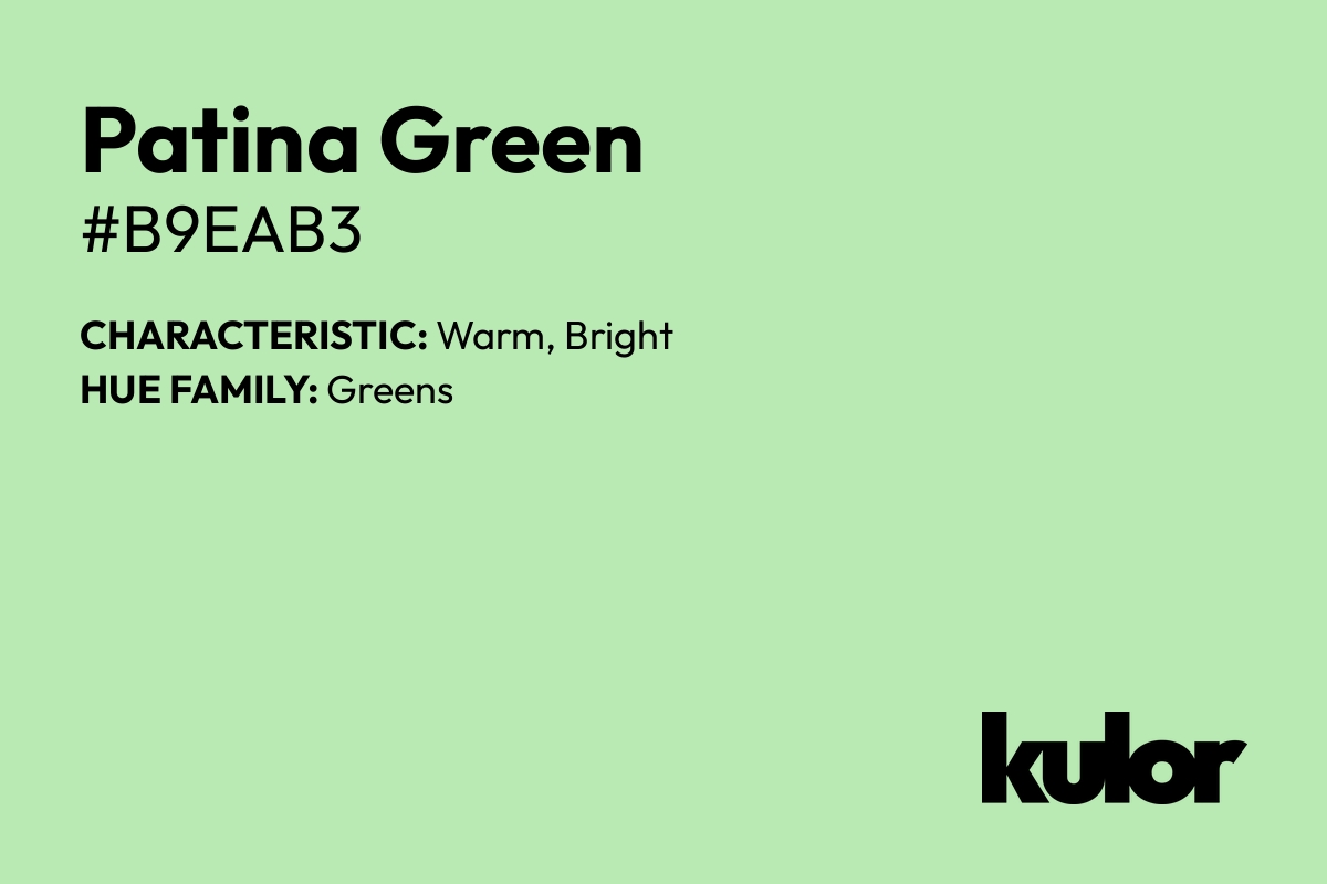 Patina Green is a color with a HTML hex code of #b9eab3.