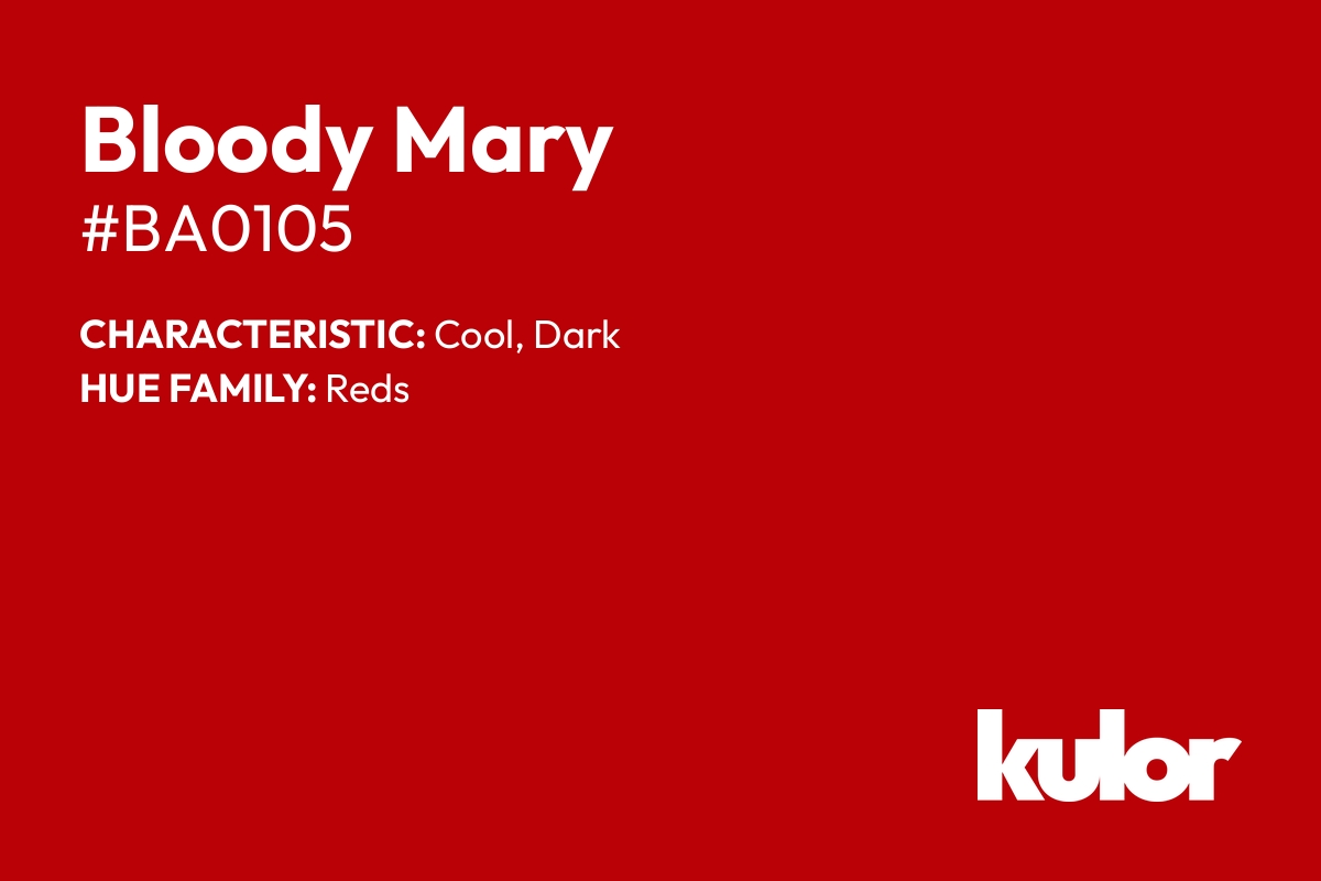 Bloody Mary is a color with a HTML hex code of #ba0105.