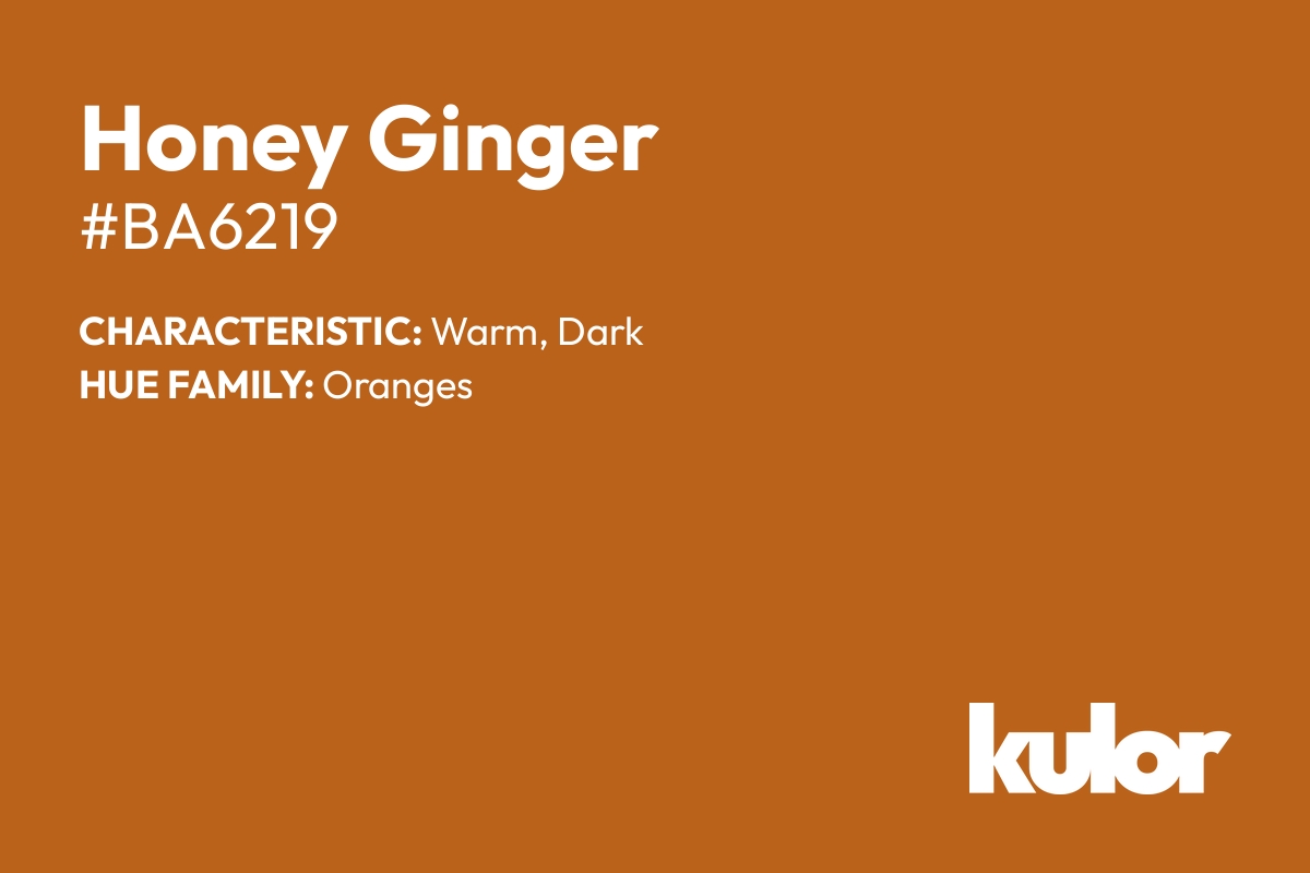 Honey Ginger is a color with a HTML hex code of #ba6219.