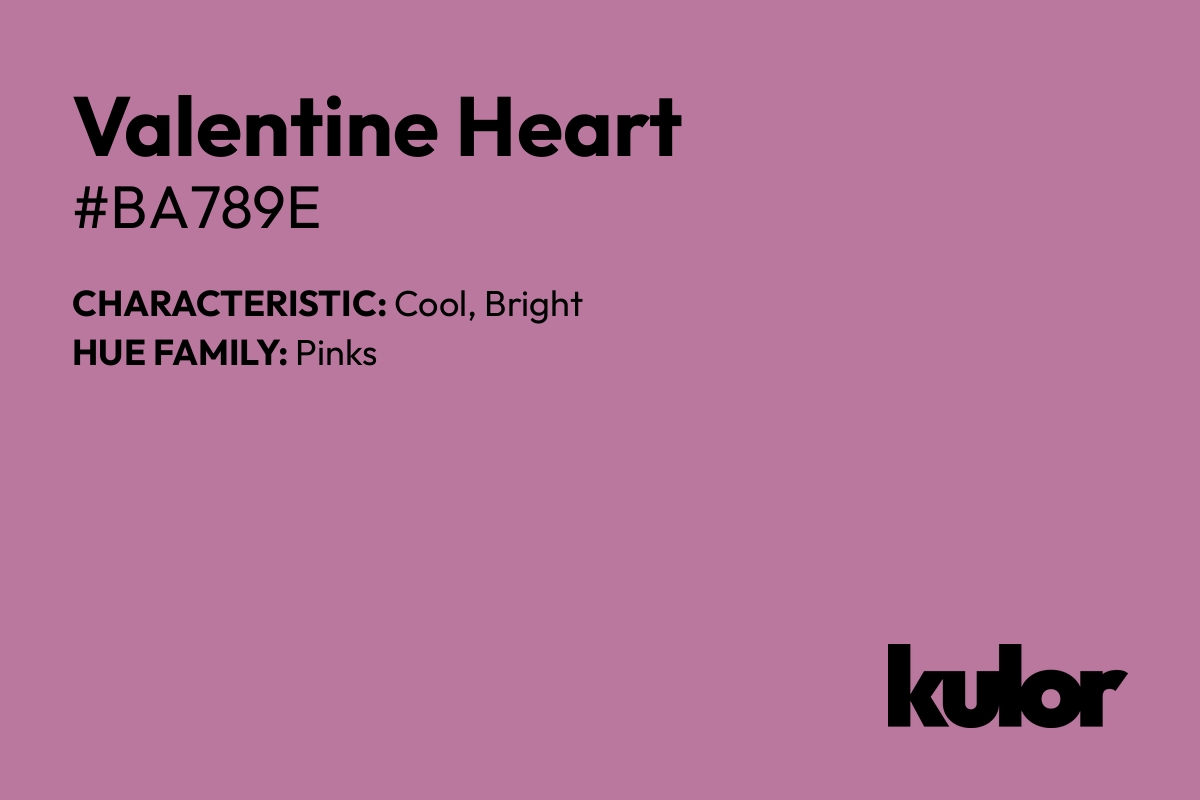 Valentine Heart is a color with a HTML hex code of #ba789e.