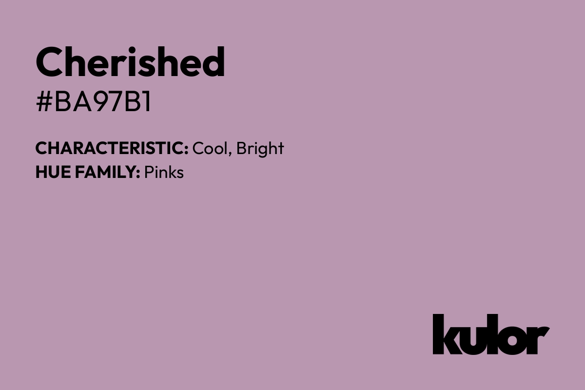 Cherished is a color with a HTML hex code of #ba97b1.