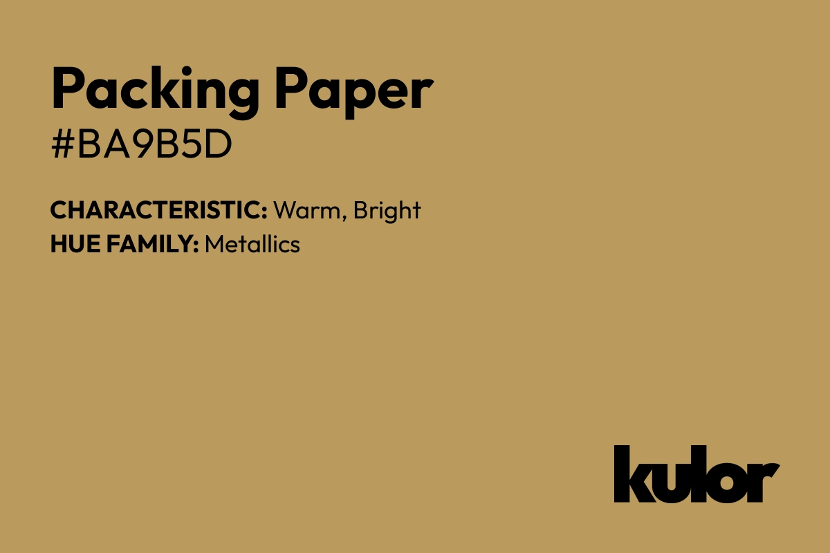 Packing Paper is a color with a HTML hex code of #ba9b5d.