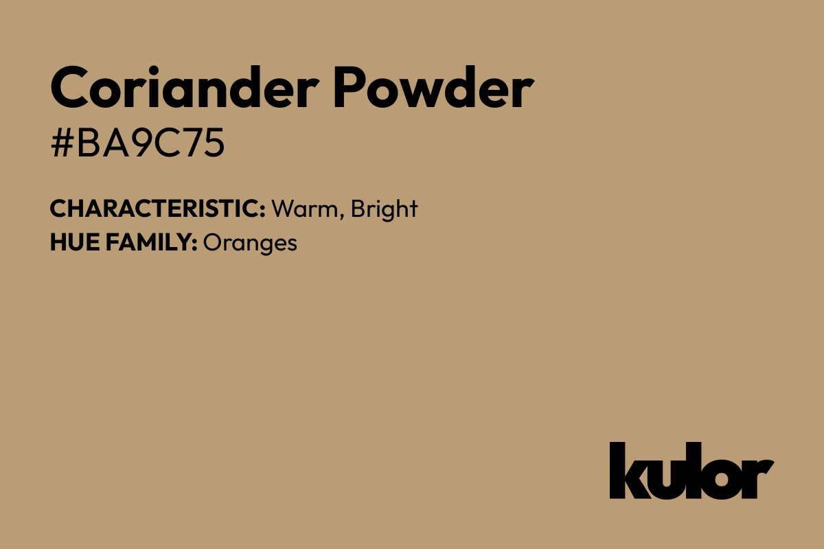 Coriander Powder is a color with a HTML hex code of #ba9c75.