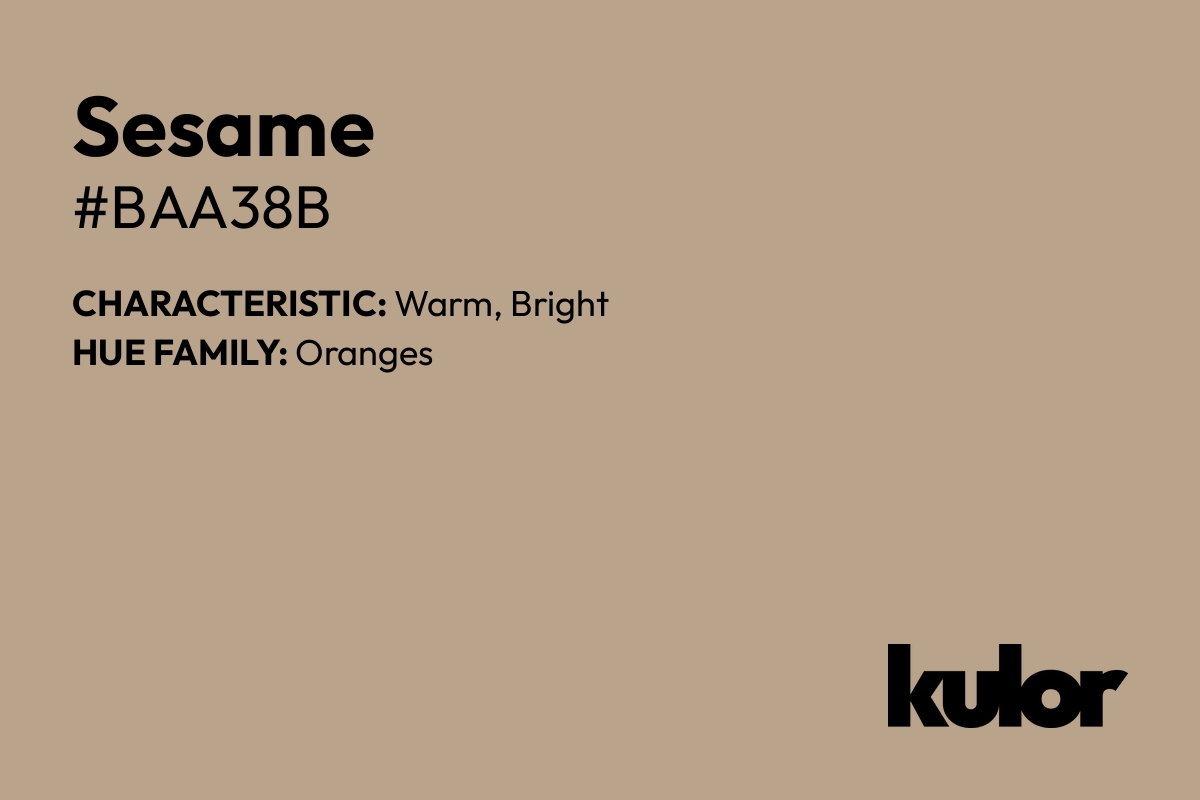 Sesame is a color with a HTML hex code of #baa38b.