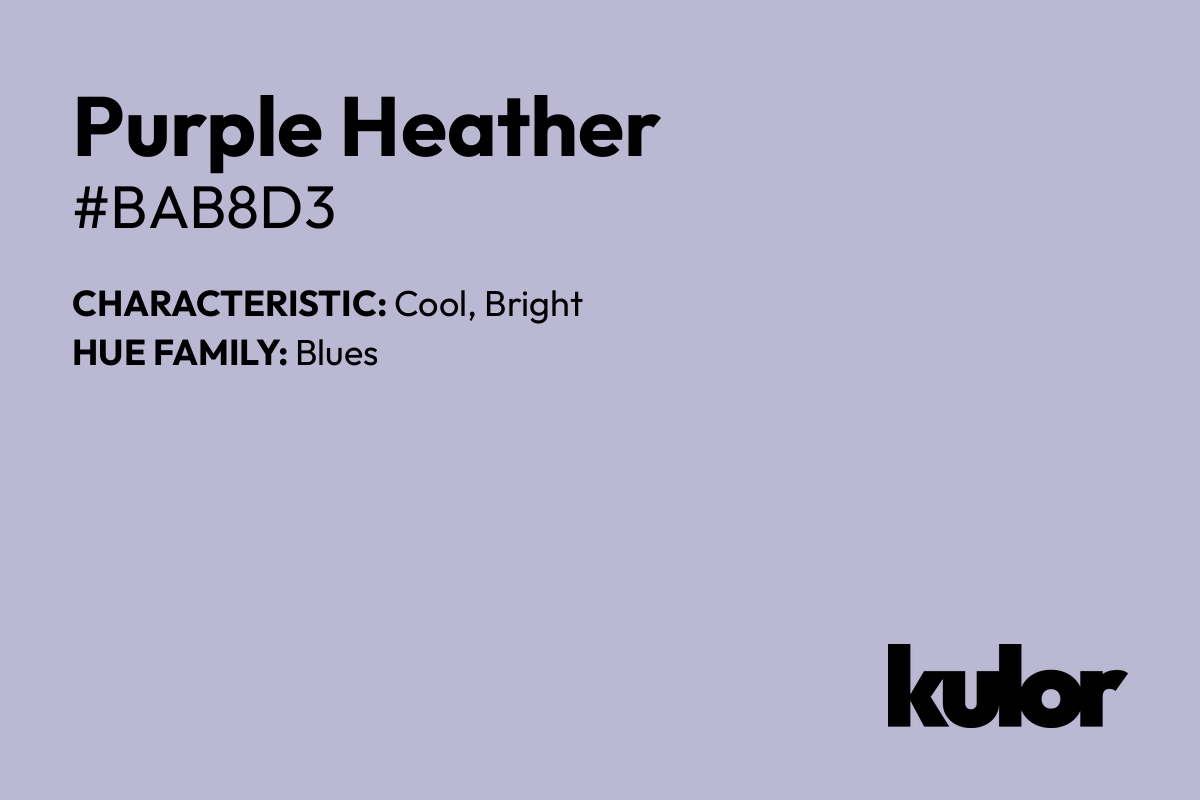 Purple Heather is a color with a HTML hex code of #bab8d3.