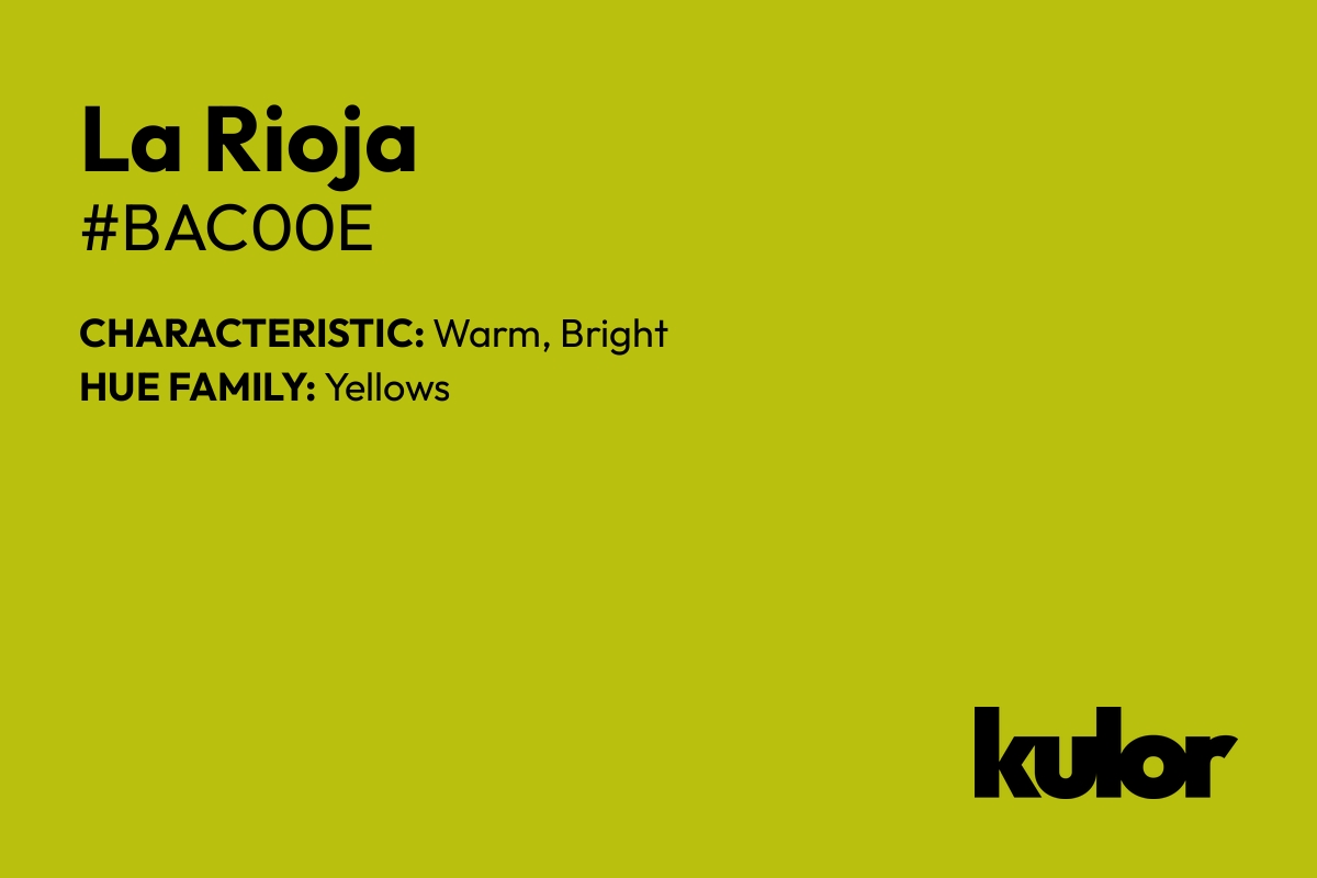 La Rioja is a color with a HTML hex code of #bac00e.