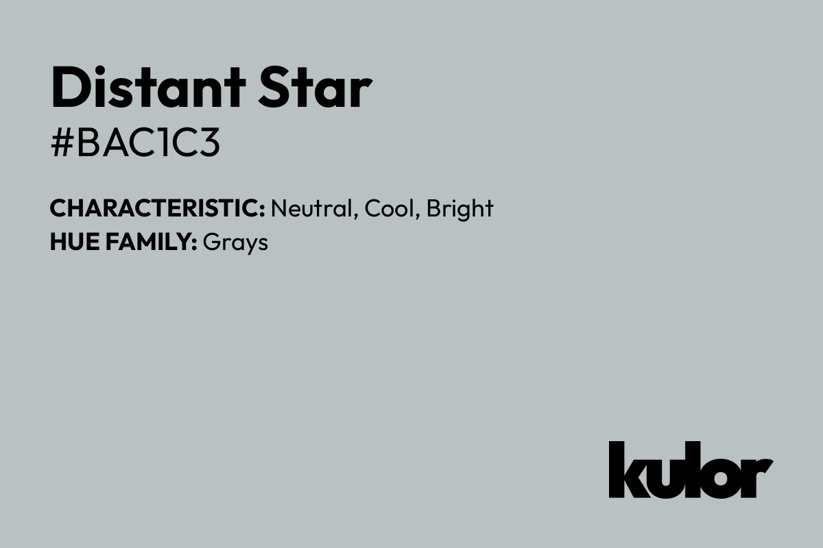 Distant Star is a color with a HTML hex code of #bac1c3.