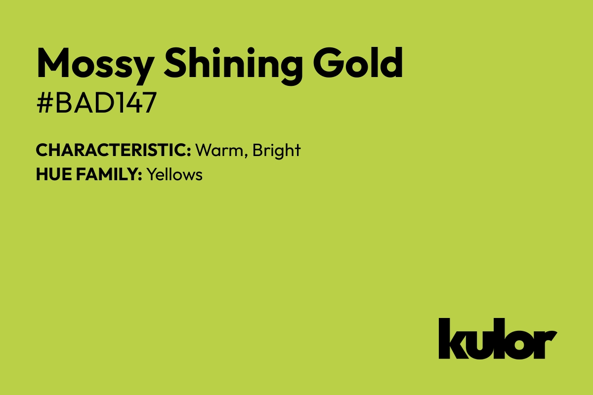 Mossy Shining Gold is a color with a HTML hex code of #bad147.