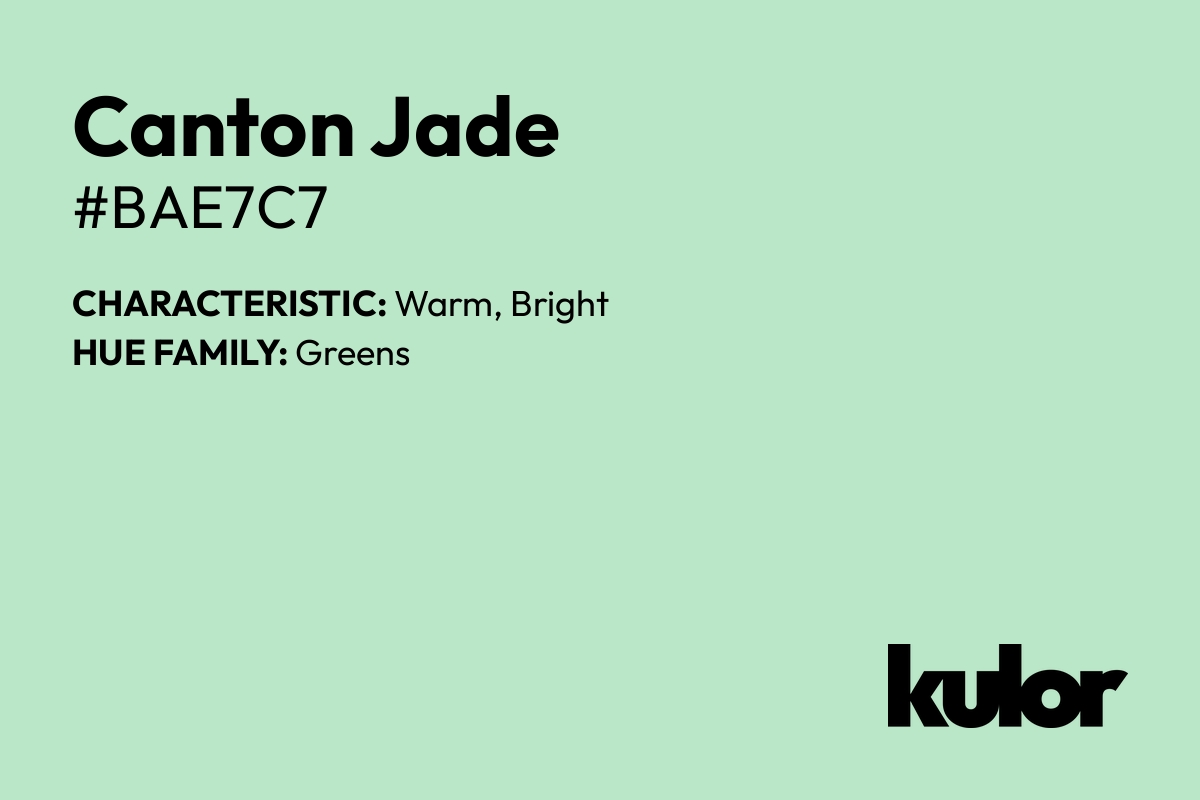 Canton Jade is a color with a HTML hex code of #bae7c7.