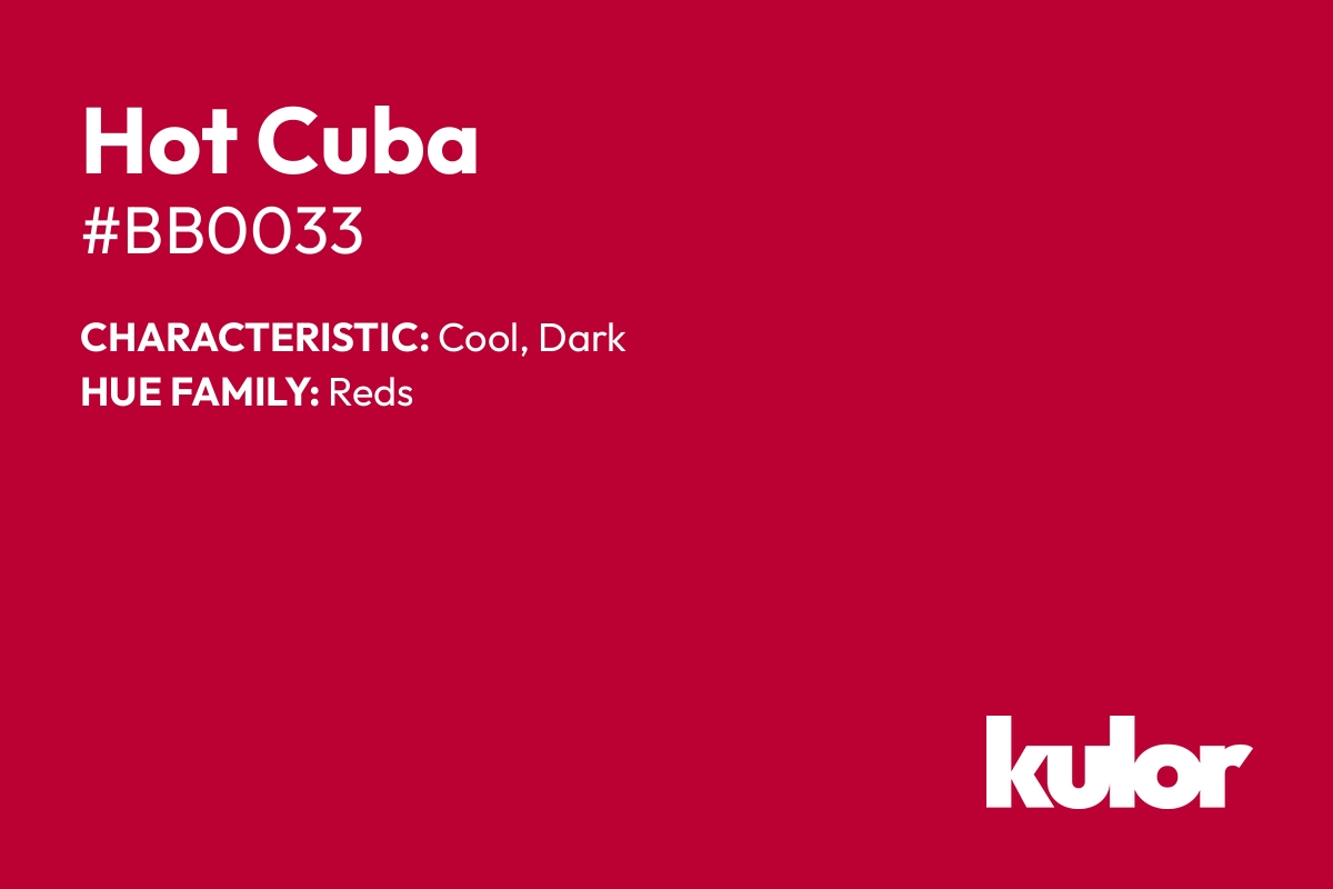 Hot Cuba is a color with a HTML hex code of #bb0033.