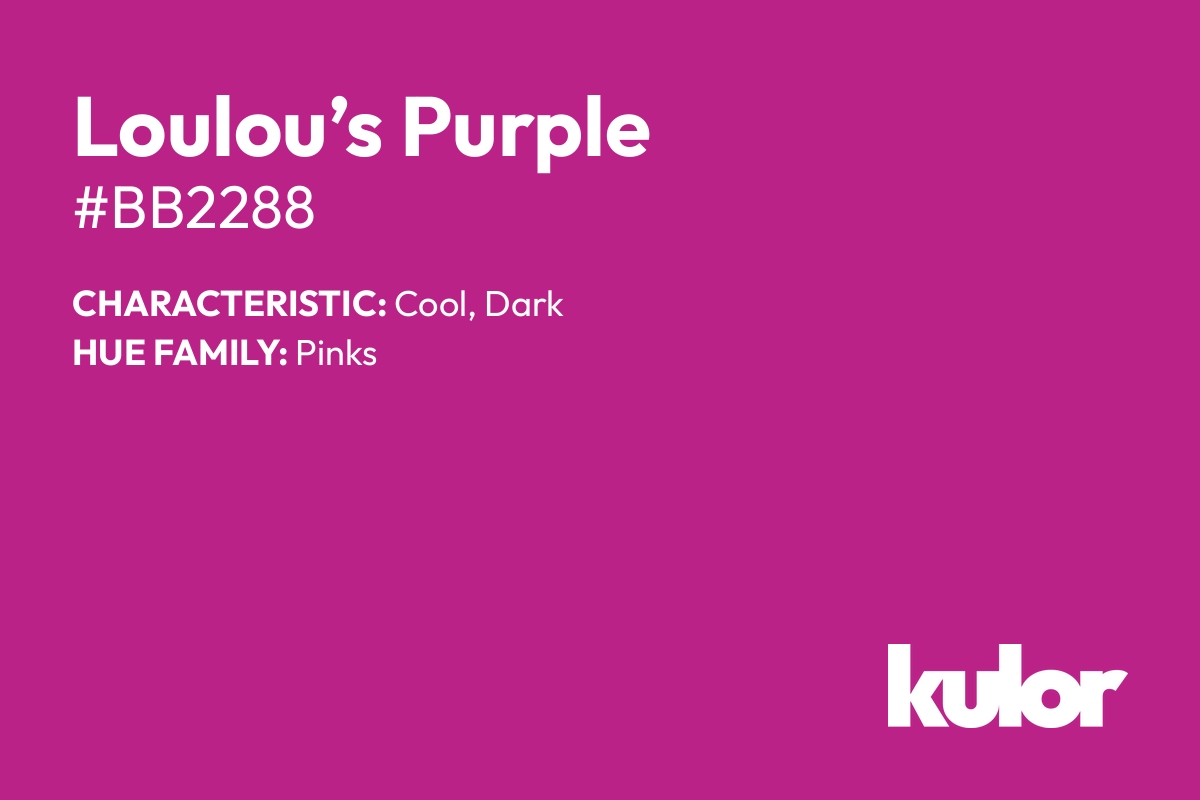 Loulou’s Purple is a color with a HTML hex code of #bb2288.