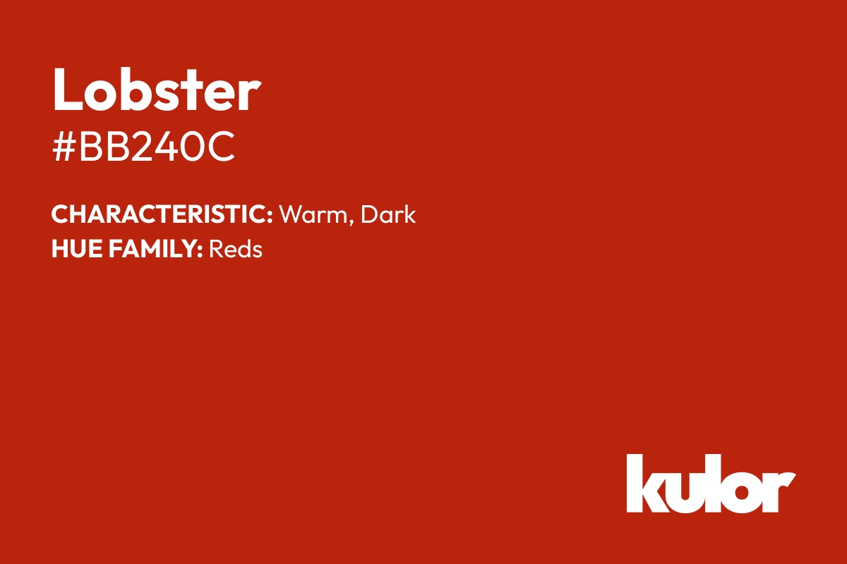 Lobster is a color with a HTML hex code of #bb240c.