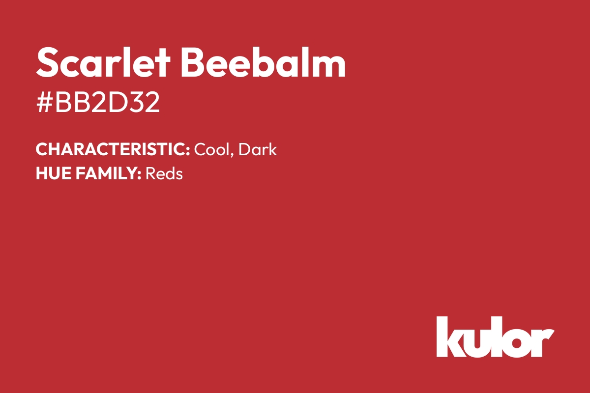 Scarlet Beebalm is a color with a HTML hex code of #bb2d32.