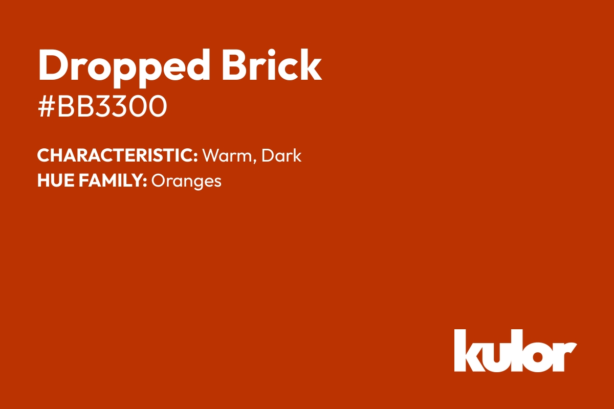 Dropped Brick is a color with a HTML hex code of #bb3300.