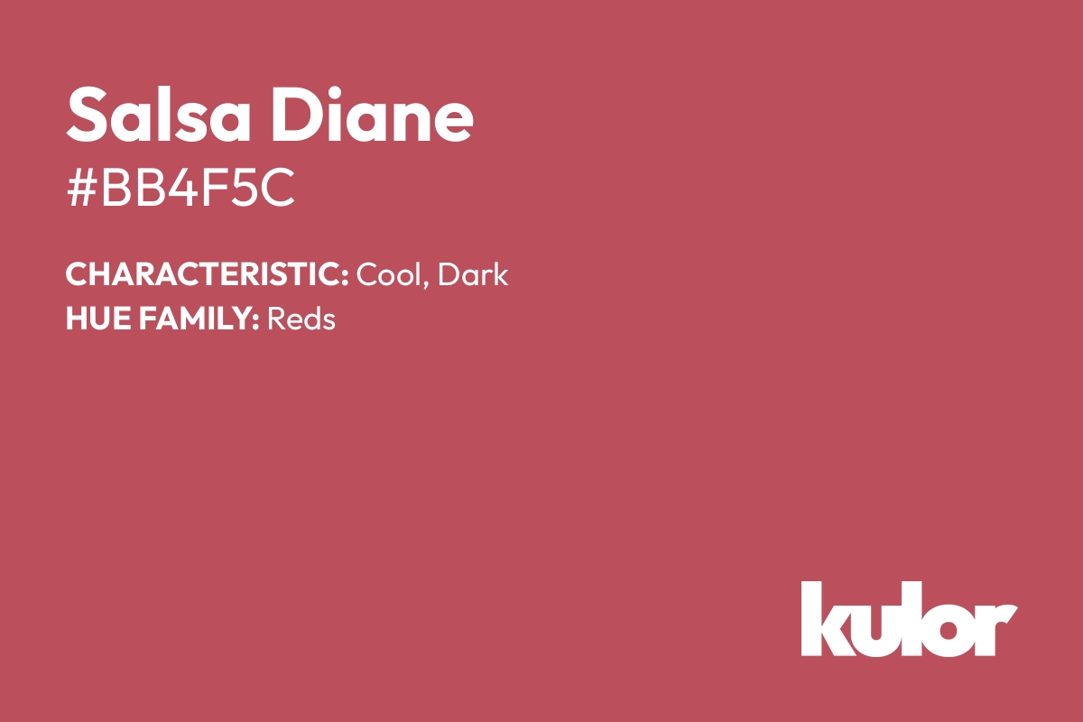 Salsa Diane is a color with a HTML hex code of #bb4f5c.