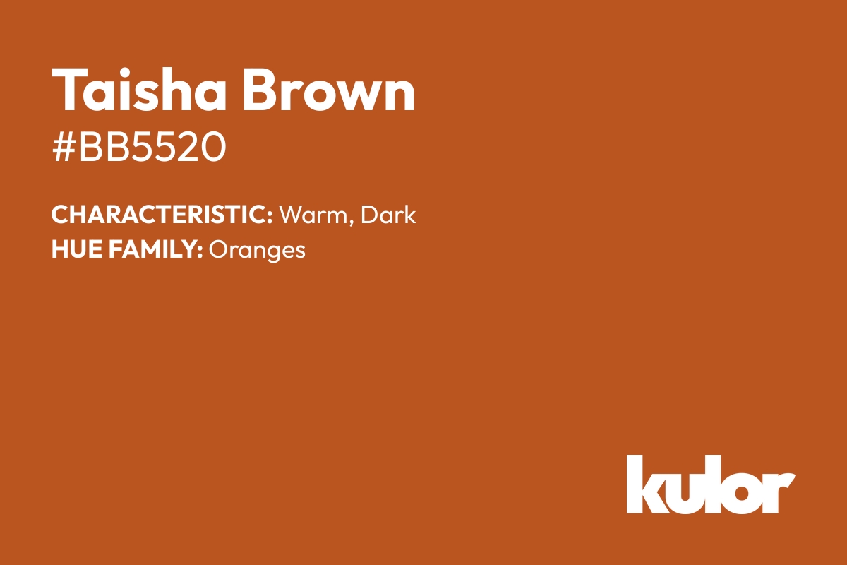 Taisha Brown is a color with a HTML hex code of #bb5520.