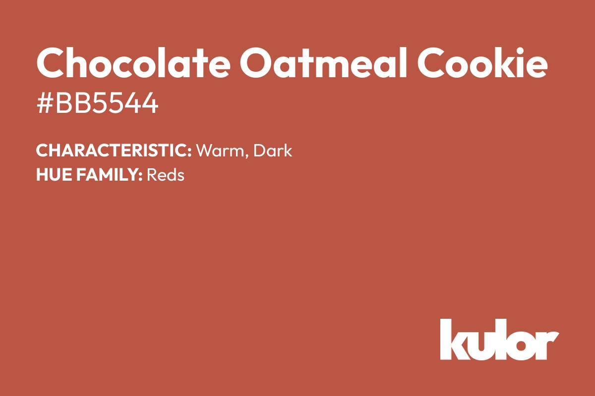 Chocolate Oatmeal Cookie is a color with a HTML hex code of #bb5544.