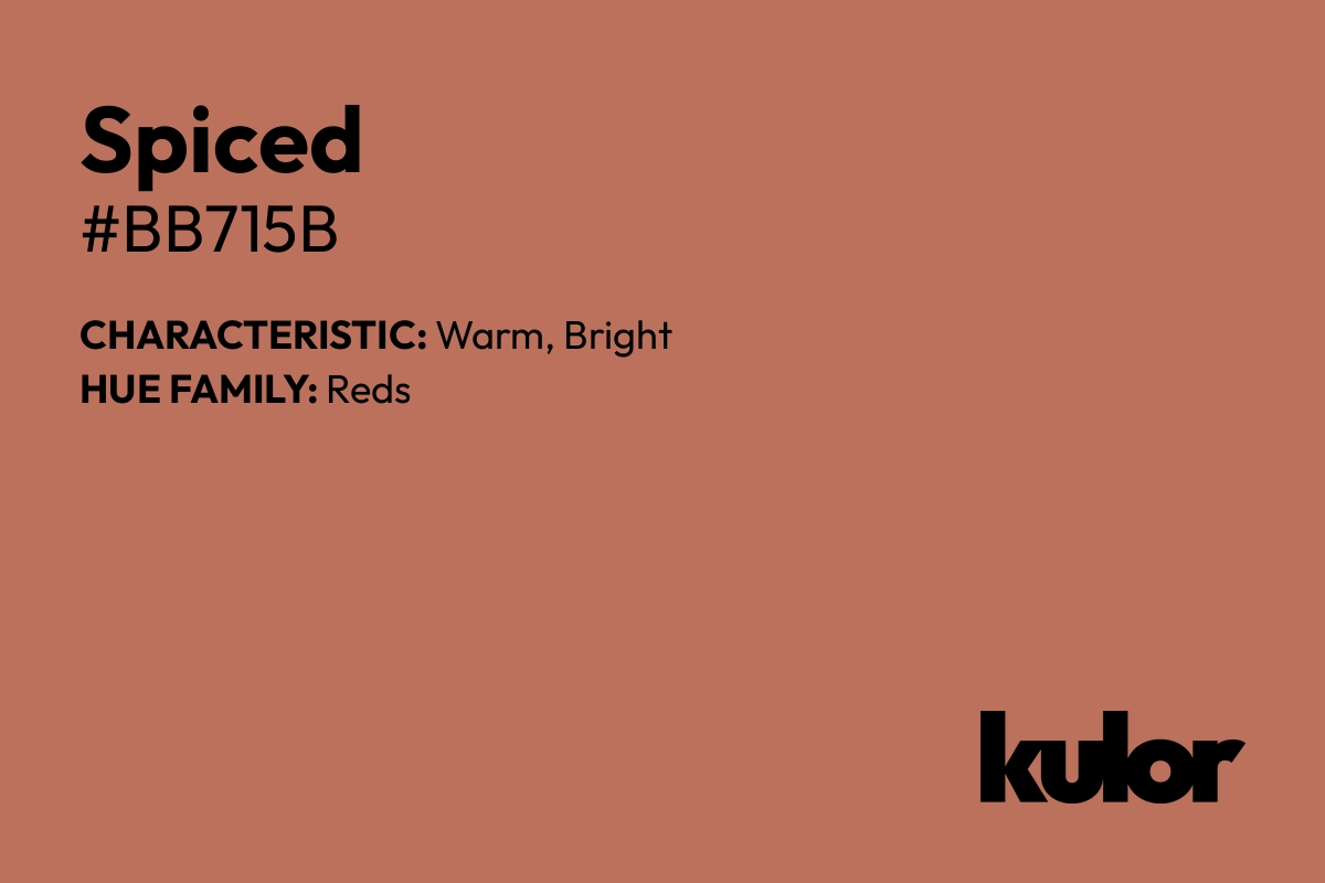 Spiced is a color with a HTML hex code of #bb715b.