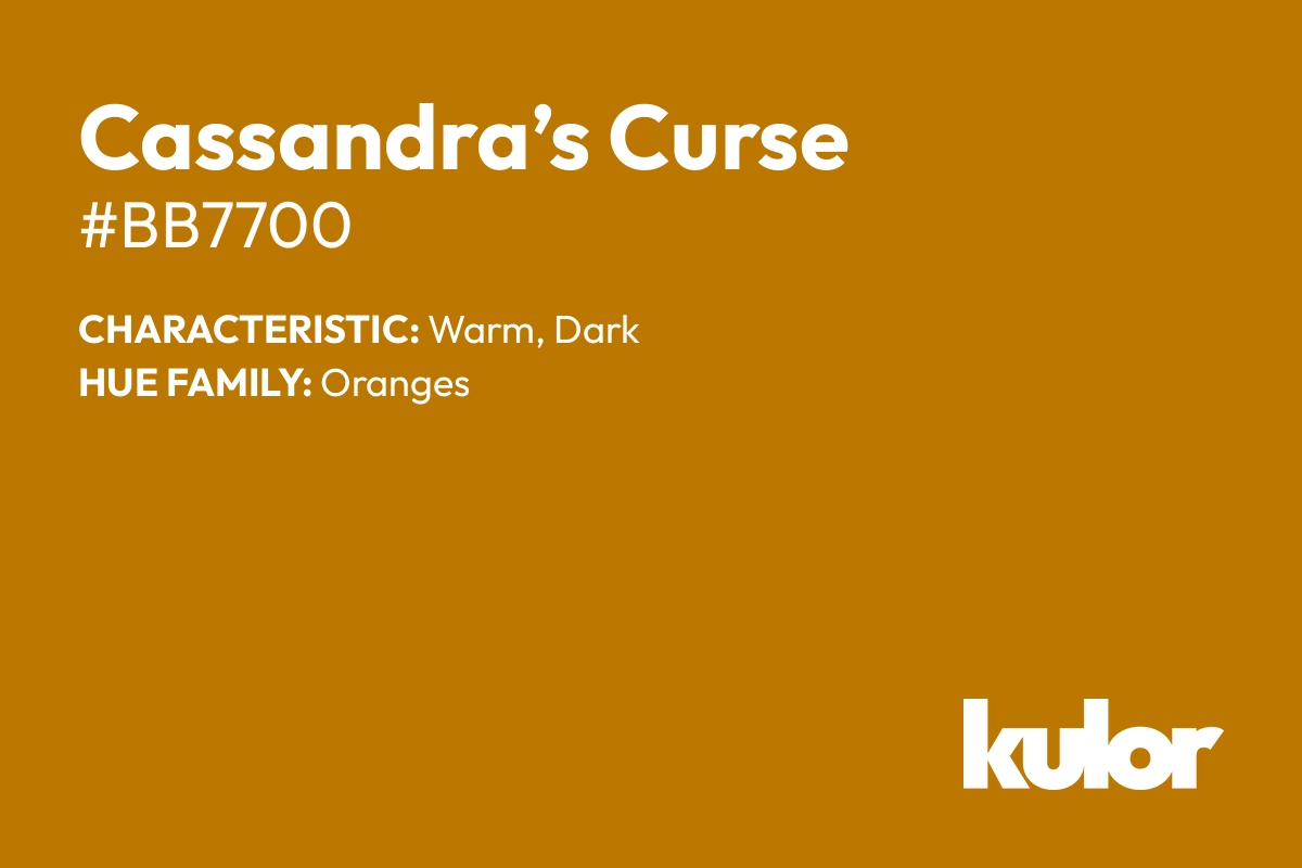 Cassandra’s Curse is a color with a HTML hex code of #bb7700.