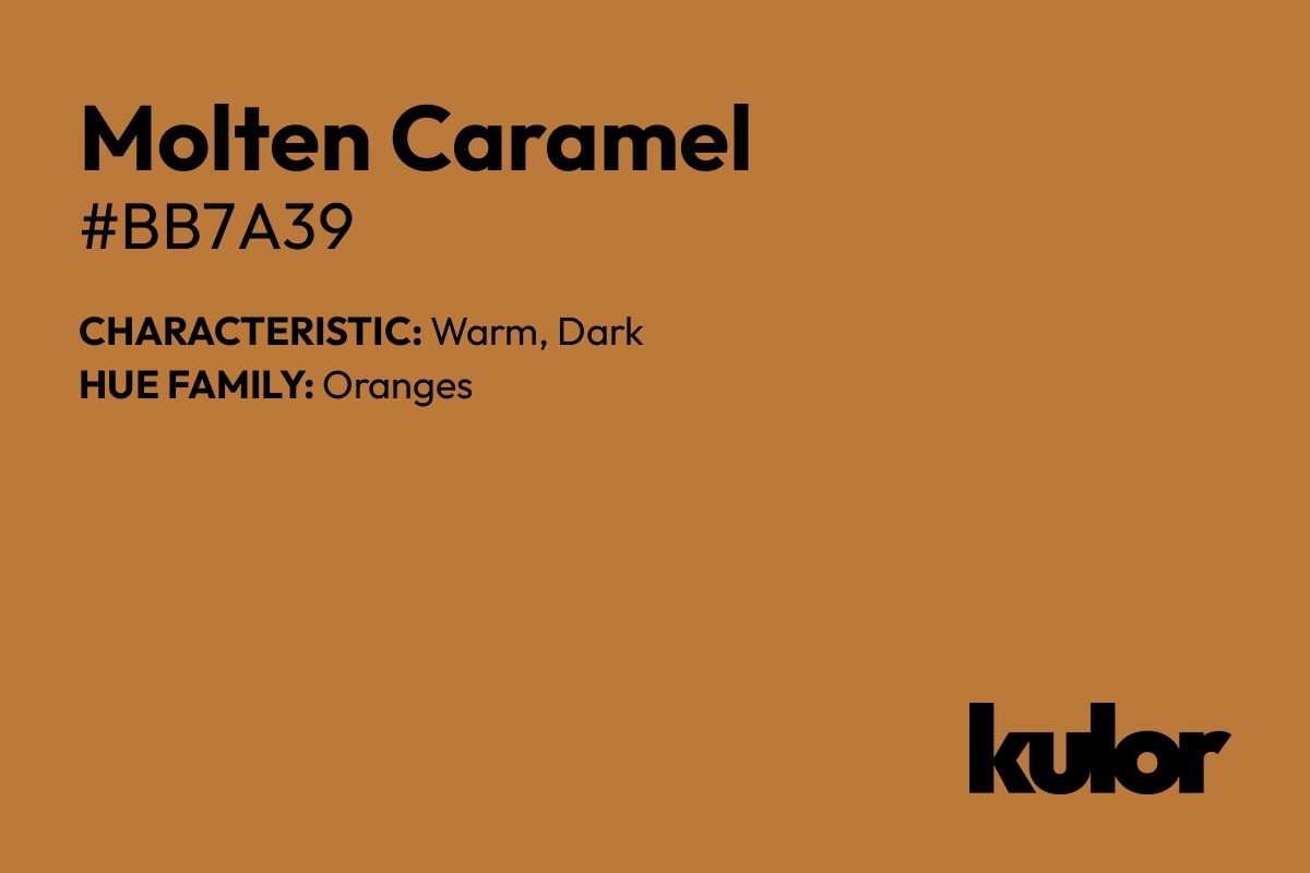 Molten Caramel is a color with a HTML hex code of #bb7a39.