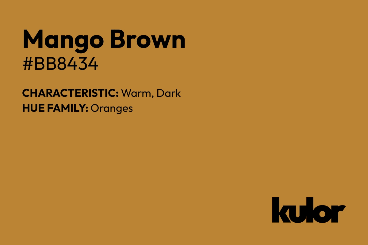 Mango Brown is a color with a HTML hex code of #bb8434.