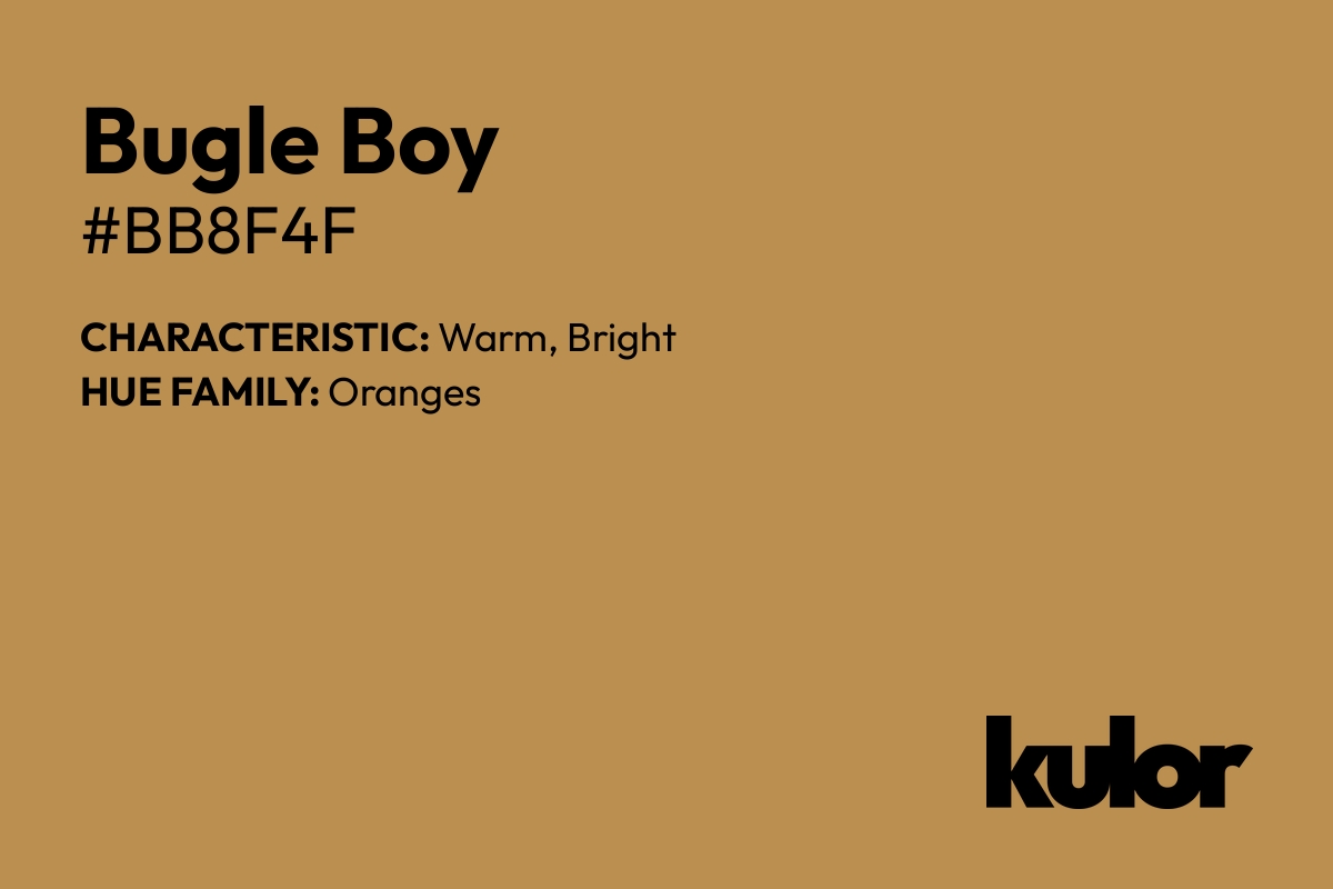 Bugle Boy is a color with a HTML hex code of #bb8f4f.