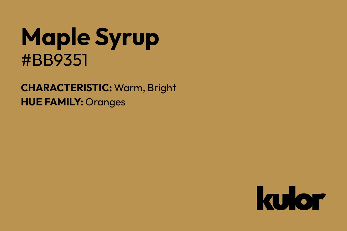 Maple Syrup is a color with a HTML hex code of #bb9351.