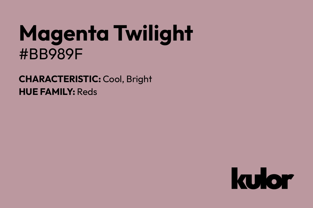 Magenta Twilight is a color with a HTML hex code of #bb989f.