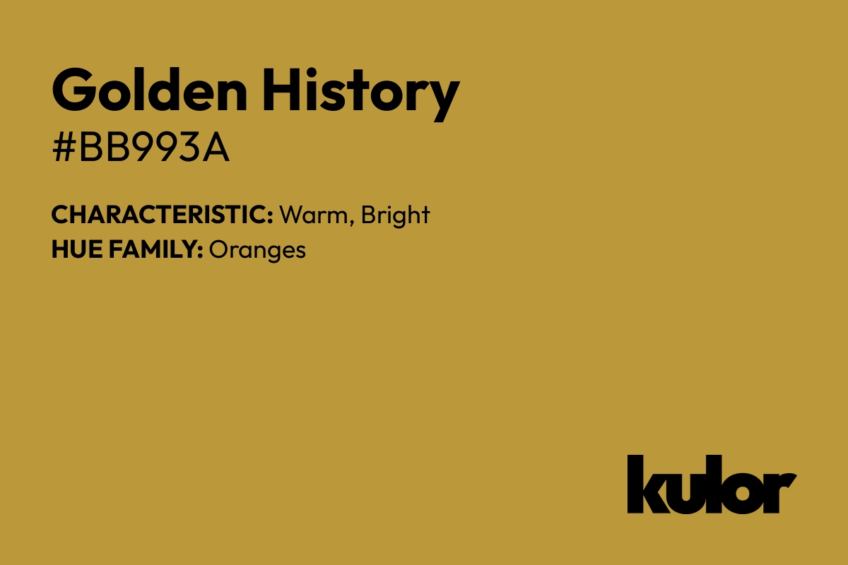 Golden History is a color with a HTML hex code of #bb993a.