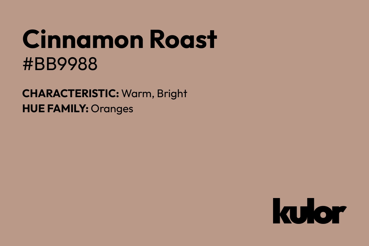 Cinnamon Roast is a color with a HTML hex code of #bb9988.