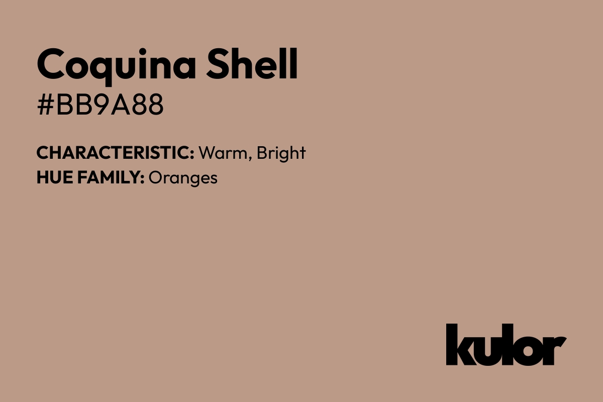 Coquina Shell is a color with a HTML hex code of #bb9a88.