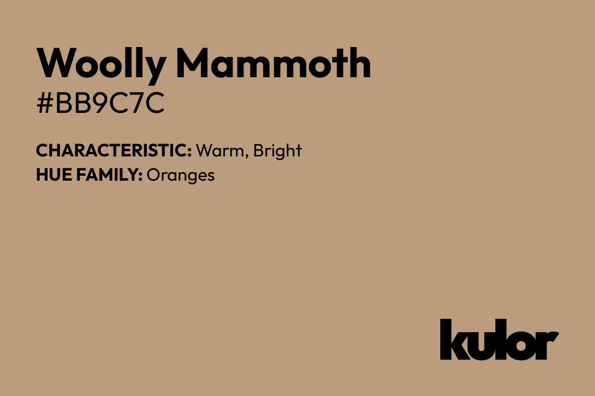 Woolly Mammoth is a color with a HTML hex code of #bb9c7c.