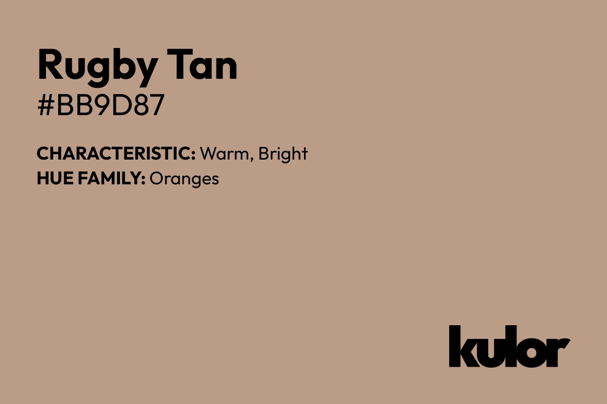 Rugby Tan is a color with a HTML hex code of #bb9d87.